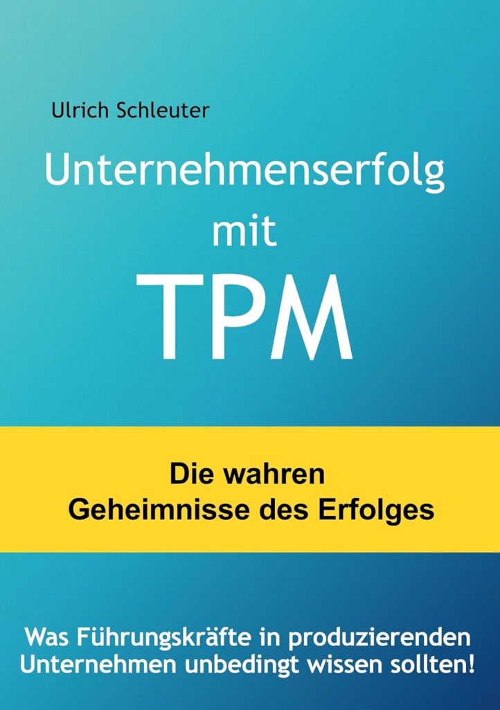 https://www.amazon.de/Unternehmenserfolg-mit-TPM-F%C3%BChrungskr%C3%A4fte-produzierenden/dp/3757888189